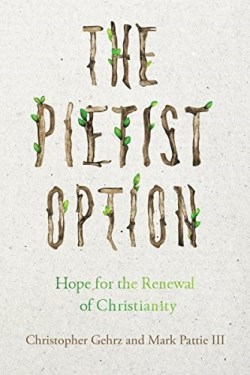 9780830851942 Pietist Option : Hope For The Renewal Of Christ