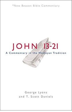 9780834138674 John 13-21 : A Commentary In The Wesleyan Tradition