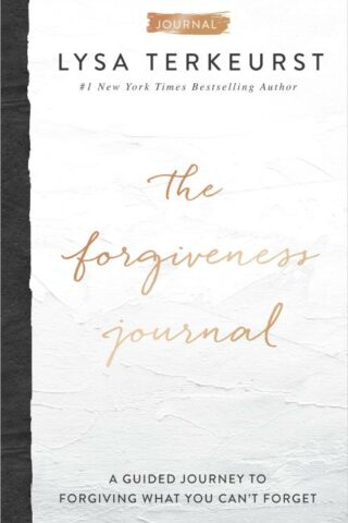 9781400224388 Forgiveness Journal : A Guided Journey To Forgiving What You Can't Forget