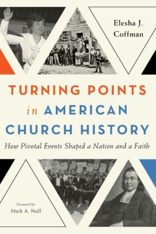 9781540967503 Turning Points In American Church History
