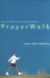 9781578563760 PrayerWalk : Becoming A Woman Of Prayer Strength And Discipline