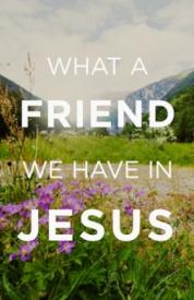 9781682162507 What A Friend We Have In Jesus