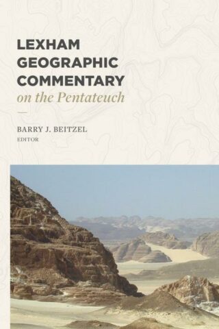 9781683597292 Lexham Geographic Commentary On The Pentateuch