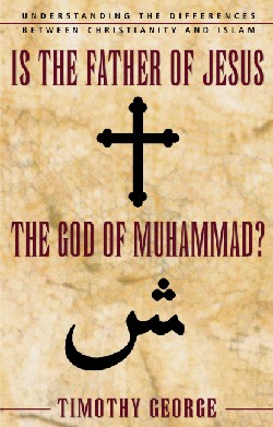 9780310247487 Is The Father Of Jesus The God Of Muhammad
