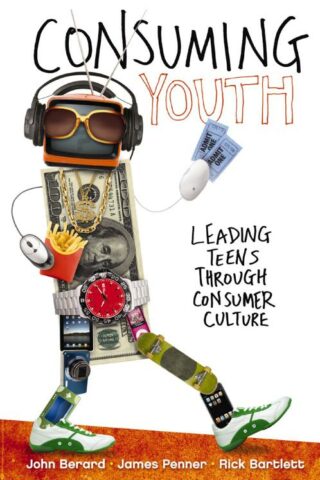 9780310669357 Consuming Youth : Leading Teens Through Consumer Culture