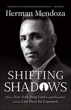 9780764236167 Shifting Shadows : How A New York Drug Lord Found Freedom In The Last Place