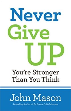 9780800727116 Never Give Up Youre Stronger Than You Think (Reprinted)
