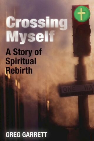 9780819233059 Crossing Myself : A Story Of Spiritual Rebirth (Revised)