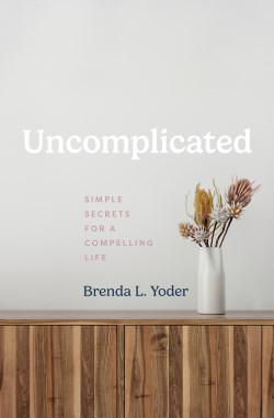 9781513813035 Uncomplicated : Simple Secrets For A Compelling Life