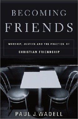9781587430510 Becoming Friends : Worship Justice And The Practice Of Christian Friendship