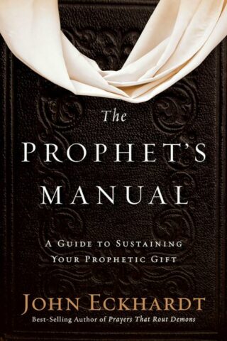 9781629990934 Prophets Manual : A Guide To Sustaining Your Prophetic Gift