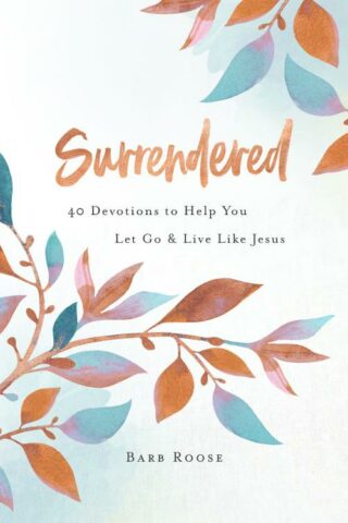 9781791007997 Surrendered : 40 Devotions To Help You Let Go And Live Like Jesus