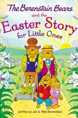9780310139539 Berenstain Bears And The Easter Story For Little Ones