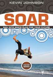 9780310282679 Soar : Sail Into Gods Plan For Your Future