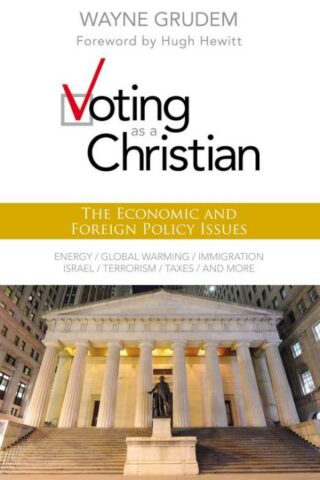 9780310495994 Voting As A Christian The Economic And Foreign Policy Issues