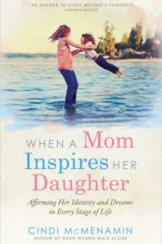 9780736954532 When A Mom Inspires Her Daughter