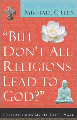 9780801064395 But Dont All Religions Lead To God (Reprinted)