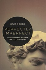 9780834130173 Perfectly Imperfect : Character Sketches From The Old Testament