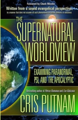 9780985604561 Supernatural Worldview : Examining Paranormal Psi And The Apocalyptic
