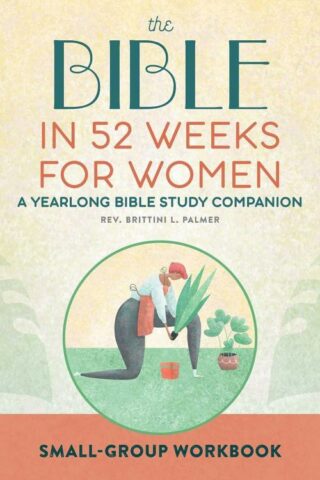 9781638074281 Bible In 52 Weeks For Women Small Group Workbook (Workbook)