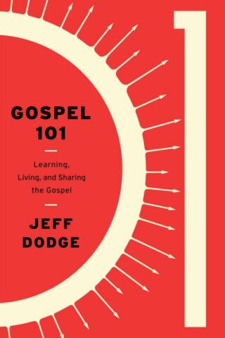 9781948130103 Gospel 101 : Learning Living And Sharing The Gospel