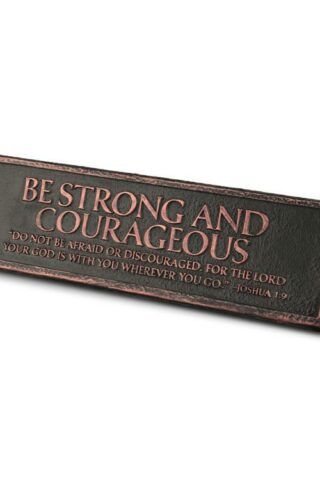 667665115847 Be Strong And Courageous Desktop Reminder Plaque