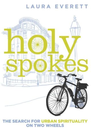 9780802876164 Holy Spokes : The Search For Urban Spirituality On Two Wheels