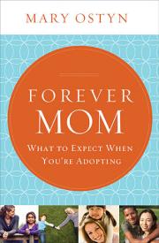9781400206230 Forever Mom : What To Expect When Youre Adopting