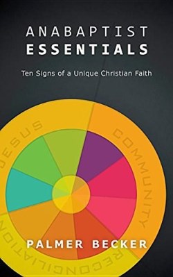 9781513800417 Anabaptist Essentials : Ten Signs Of A Unique Christian Faith