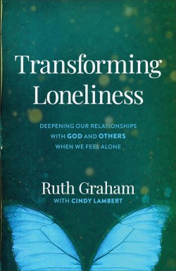 9781540901583 Transforming Loneliness : Deepening Our Relationships With God And Others W