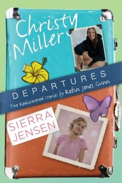 9781601423467 Departures : Two Rediscovered Stories Of Christy Miller And Sierra Jensen