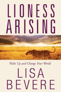 9780307457790 Lioness Arising : Wake Up And Change Your World