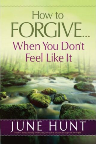 9780736955898 How To Forgive When You Dont Feel Like It