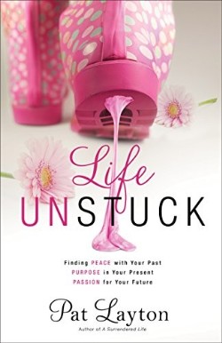 9780800726386 Life Unstuck : Finding Peace With Your Past Purpose For Your Present And Pa (Rep