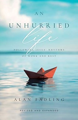 9780830846726 Unhurried Life : Following Jesus' Rhythms Of Work And Rest (Revised)