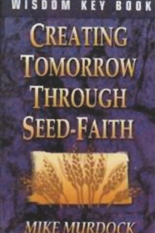 9781563940224 Creating Tomorrow Through Seed Faith