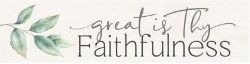 656200442098 Great Is Thy Faithfulness Little Sign