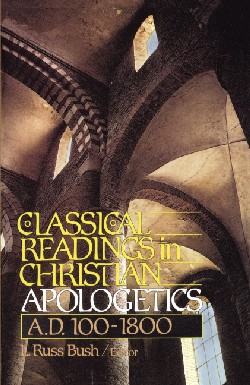 9780310456414 Classical Readings In Christian Apologetics A D 100-1800