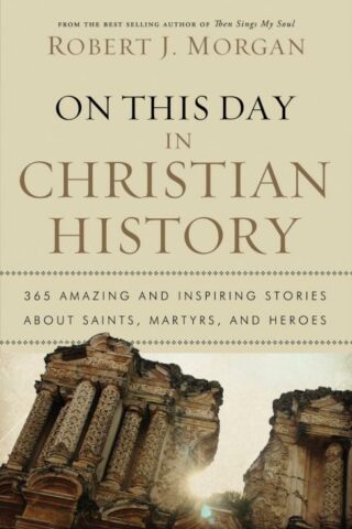 9780785231899 On This Day In Christian History