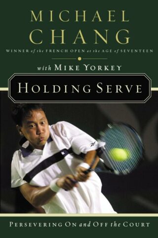 9780785288220 Holding Serve : Persevering On And Off The Court