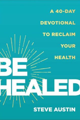 9780800772635 Be Healed : A 40-Day Devotional To Reclaim Your Health