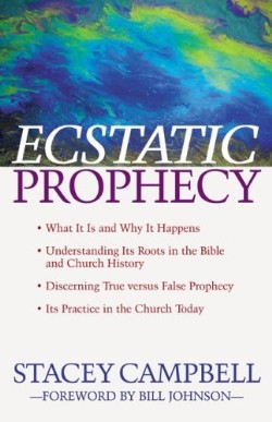 9780800794491 Ecstatic Prophecy : What It Is And Why It Happens Understanding Its Roots I