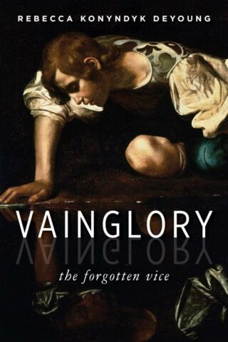 9780802871299 Vainglory : The Forgotten Vice