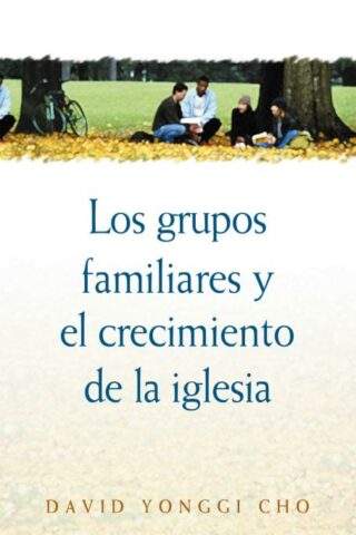 9780829713466 Grupos Familiares Y El Crecimi - (Spanish)