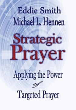 9781304882844 Strategic Prayer : Applying The Power Of Targeted Prayer