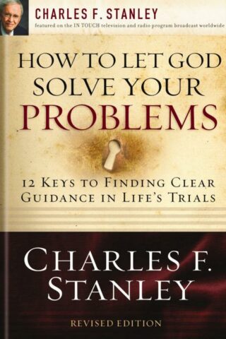 9781400200955 How To Let God Solve Your Problems (Revised)