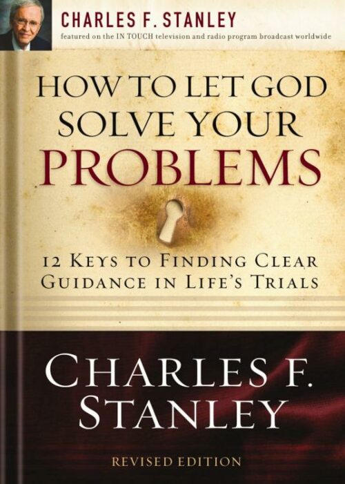 9781400200955 How To Let God Solve Your Problems (Revised)