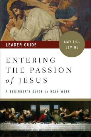 9781501869570 Entering The Passion Of Jesus Leader Guide (Teacher's Guide)