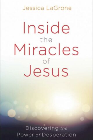 9781501870781 Inside The Miracles Of Jesus