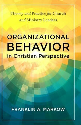 9781540968036 Organizational Behavior In Christian Perspective
